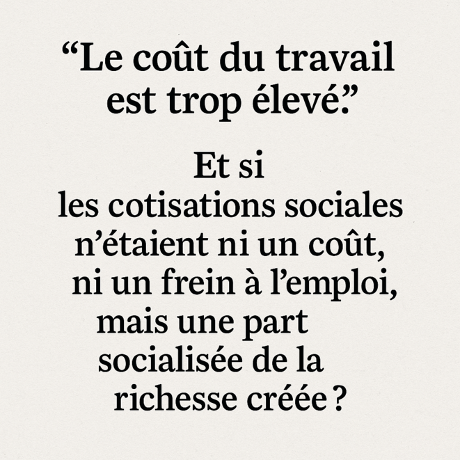 Pourquoi les cotisations sociales ne sont pas un "coût du travail"