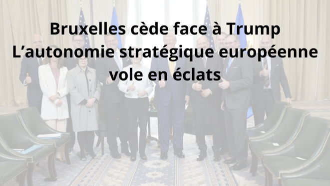 Accord UE-Etats-Unis : un Munich économique au profit de l’extrême droite
