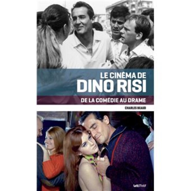 "Le Cinéma de Dino Risi, de la comédie au drame" de Charles Beaud