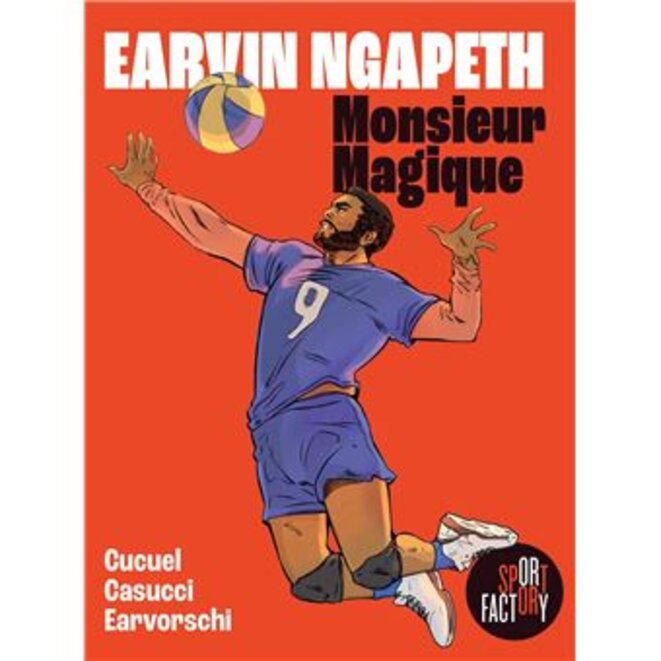 "Earvin Ngapeth, Monsieur Magique" de Xavier Cucuel et Earvin Ngapeth
