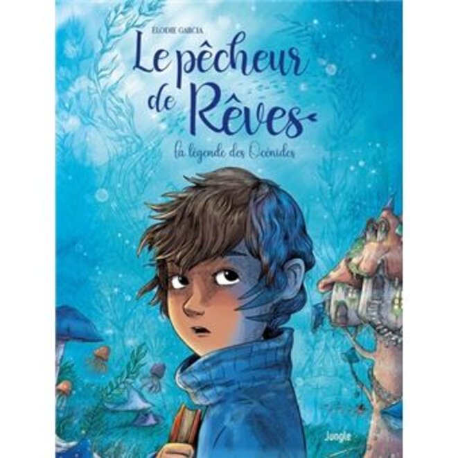 "Le Pêcheur de rêves - Tome 1 La légende des Océnides" d'Élodie Garcia