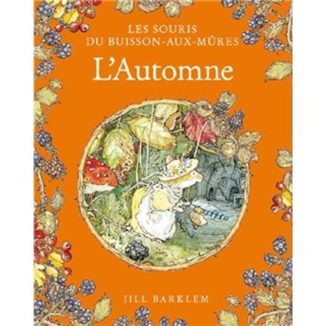 "Les Souris du Buisson aux mûres - L'Automne" de Jill Barklem