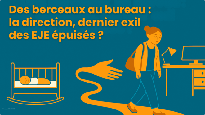 Des berceaux au bureau : quand la direction devient l’exil des EJE épuisés