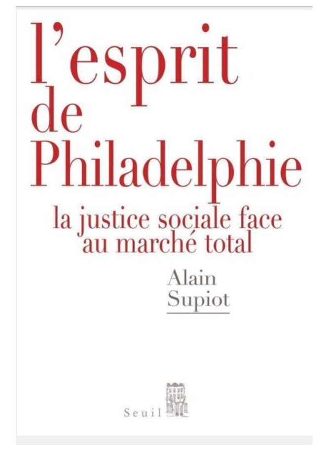 L’esprit de Philadelphie (Alain Supiot, 2010)