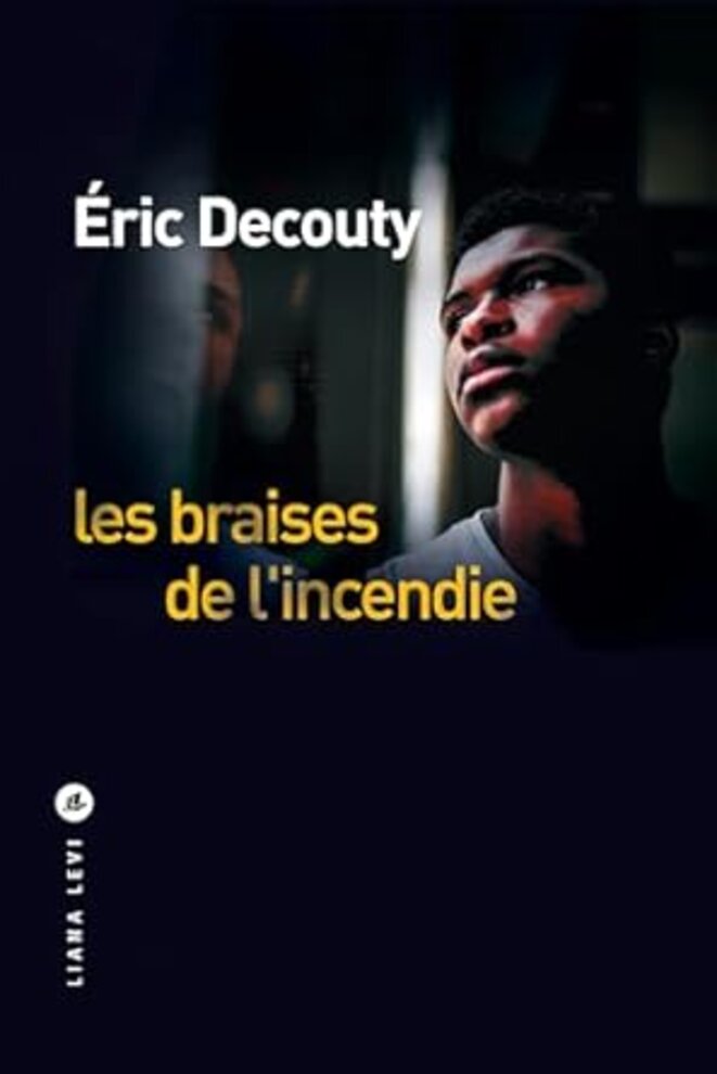 Les braises de l'incendie d'Éric Decouty
