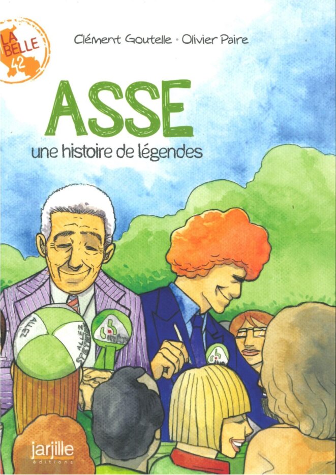 ASSE Une histoire de légendes de Clément Goutelle et Olivier Paire