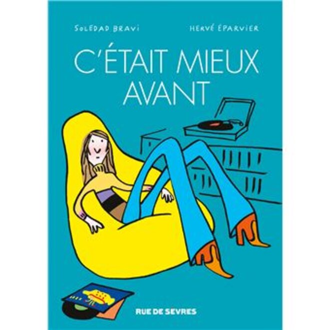 "C’était mieux avant" de Soledad Bravi et Hervé Éparvier