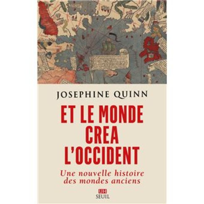 "Et le monde créa l'Occident. Une nouvelle histoire des mondes anciens" de J. Quinn