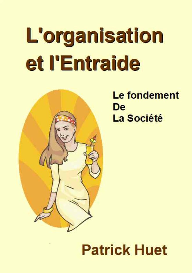 L'organisation et l'entraide : le fondement de notre société