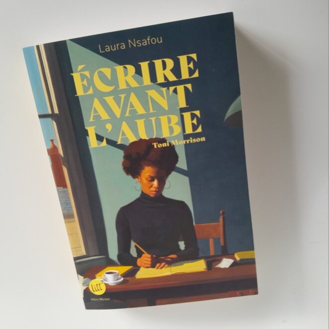 Invitation à lire "Écrire avant l'aube: Toni Morrison" de Laura Nsafou