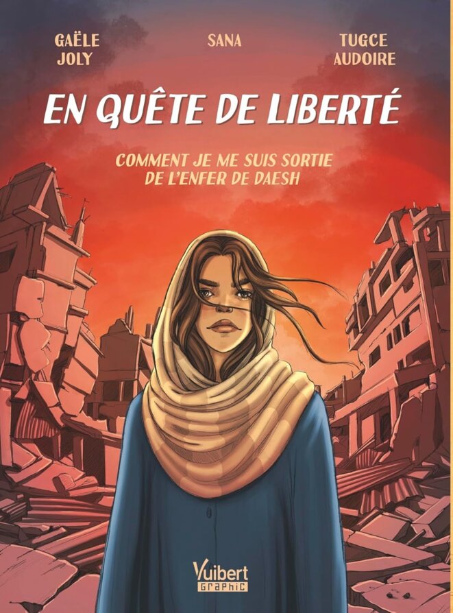 En quête de liberté de Gaëlle Joly & Sana et Tugce Audoire