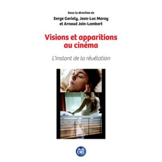 Visions et apparitions au cinéma - TOME 7 L'instant de la révélation