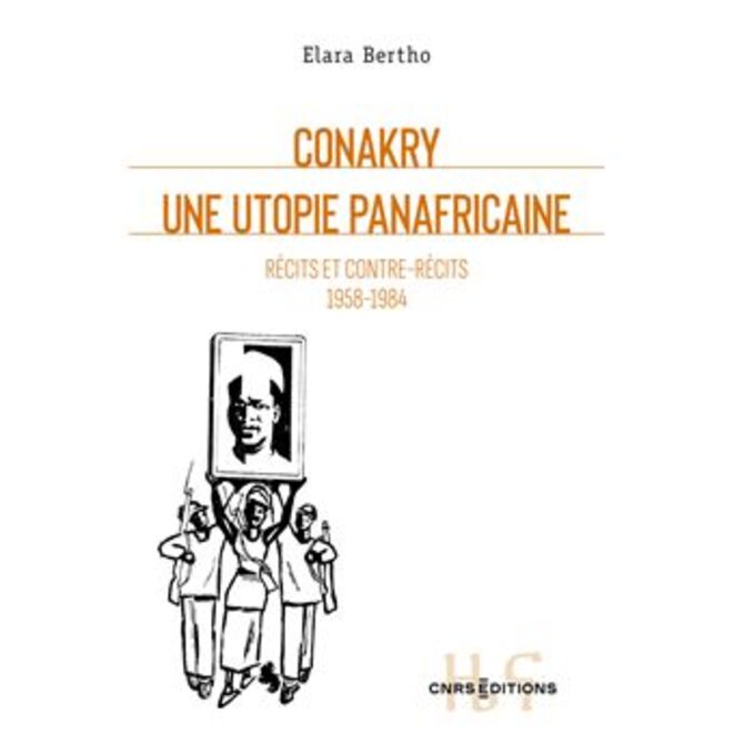 "Conakry. Une utopie panafricaine" d’Elara Bertho