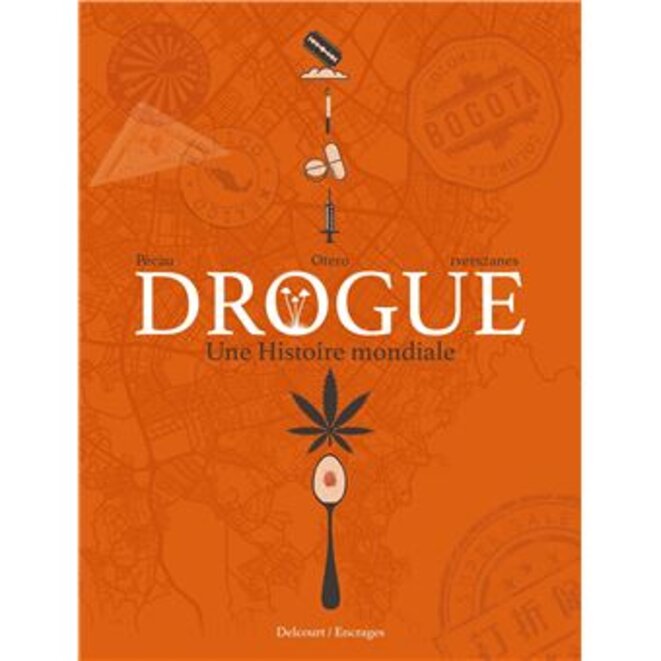 "Drogue - Une histoire mondiale" de Jean-Pierre Pécau et Nicolas Otero