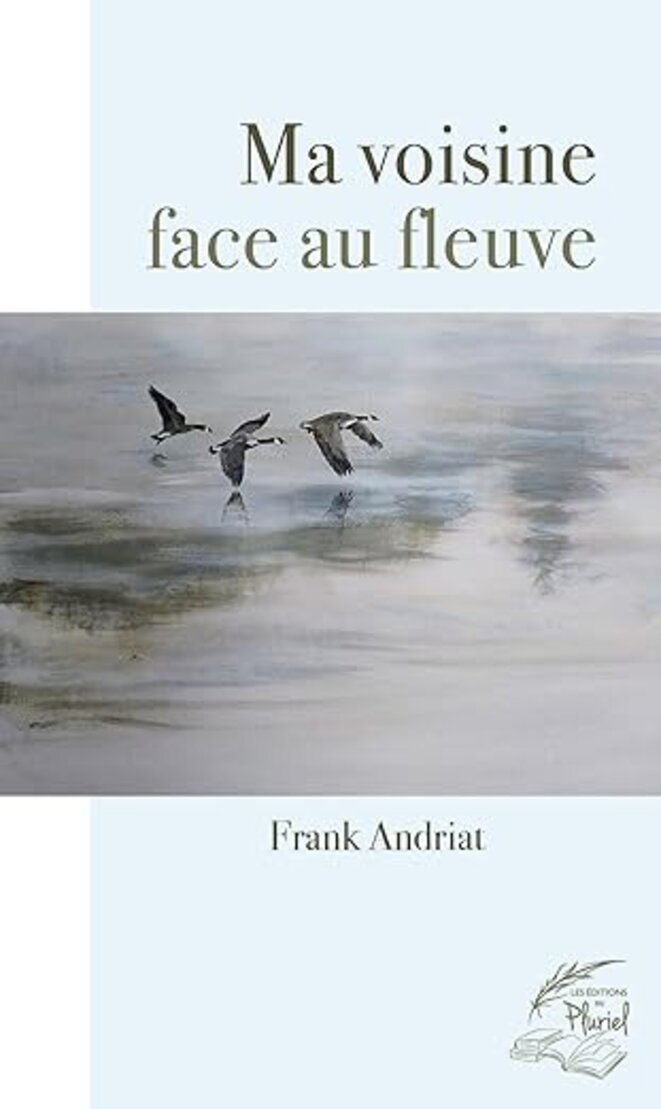 Ma voisine face au fleuve de Franck Andriat