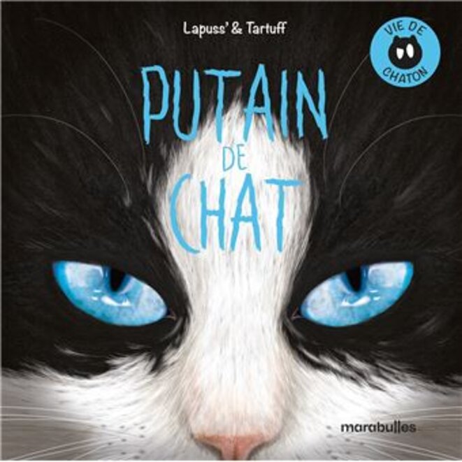"Putain de chat - Vie de chaton" de Lapuss' et Tartuff