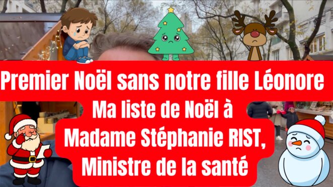 Premier Noël sans notre fille Léonore: liste de Noël à Mme RIST, Ministre de la Santé