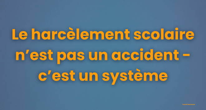 Tribune : Le harcèlement scolaire n’est pas un accident - c’est un système