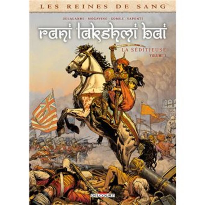 Les Reines de Sang : Rani Lakshmi Bai, la séditieuse tome 3