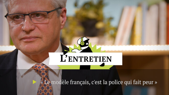 «Le modèle français, c’est la police qui fait peur» 