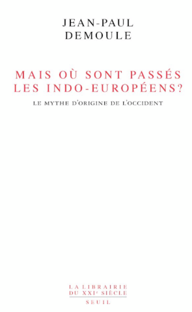 Le Mythe Des Indo Européens Ou Lobstination Dans Lerreur - 