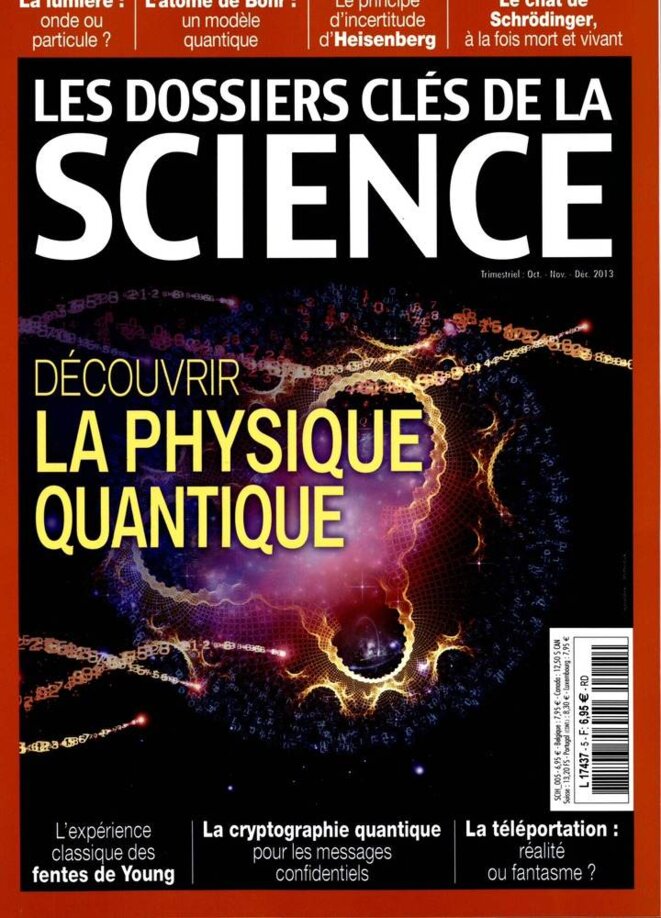 « Comprendre la physique quantique » Les Dossiers clés de la science, février 2013 (Ivan Lavallée)