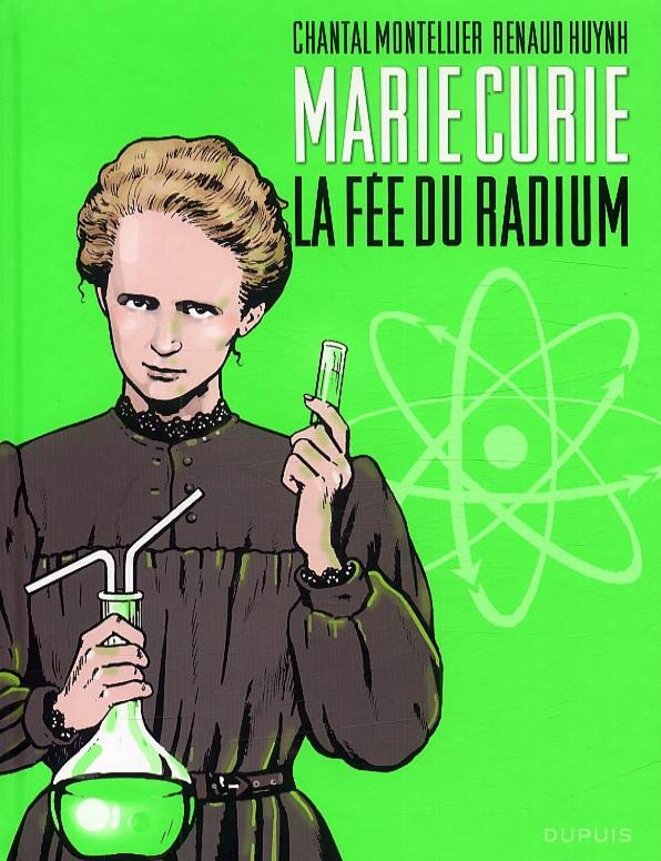 Marie Curie. La fée du radium, Dupuis, 2011 Marie Curie. La fée du radium, Dupuis, 2011