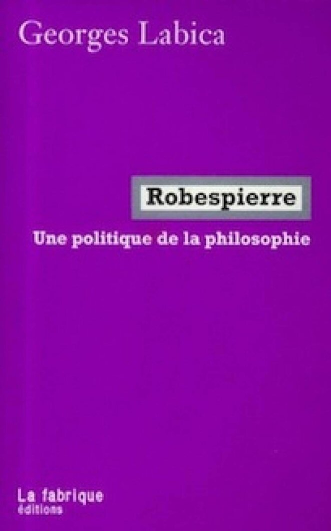 Robespierre, itinéraire philosophique, Georges Labica