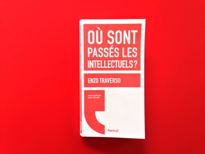 Enzo Traverso, Où sont passés les intellectuels ? Conversations avec Régis Meyran (par Patrick Coulon)