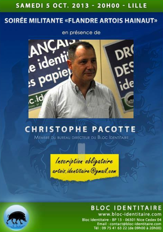 Christophe Pacotte sur l'affiche de la réunion militante du Bloc identitaire, le 5 octobre 2013. Christophe Pacotte sur l'affiche de la réunion militante du Bloc identitaire, le 5 octobre 2013.