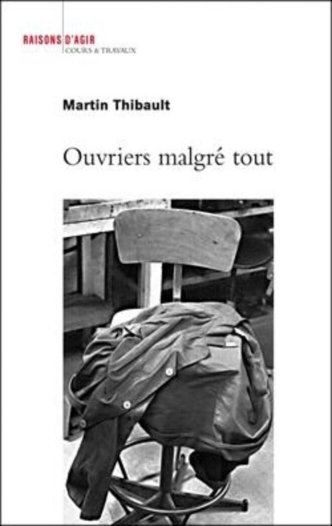 Ouvriers malgré tout, Martin Thibault