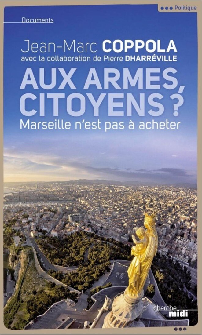 Aux armes citoyens ? Marseille n’est pas à acheter, Jean-Marc Coppola