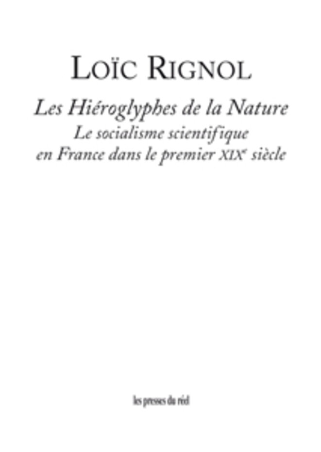 Les Hiéroglyphes de la Nature. Le socialisme scientifique en France dans le premier XIXe siècle