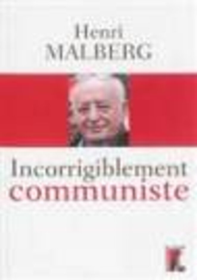 Incorrigiblement communiste, Henri Malberg