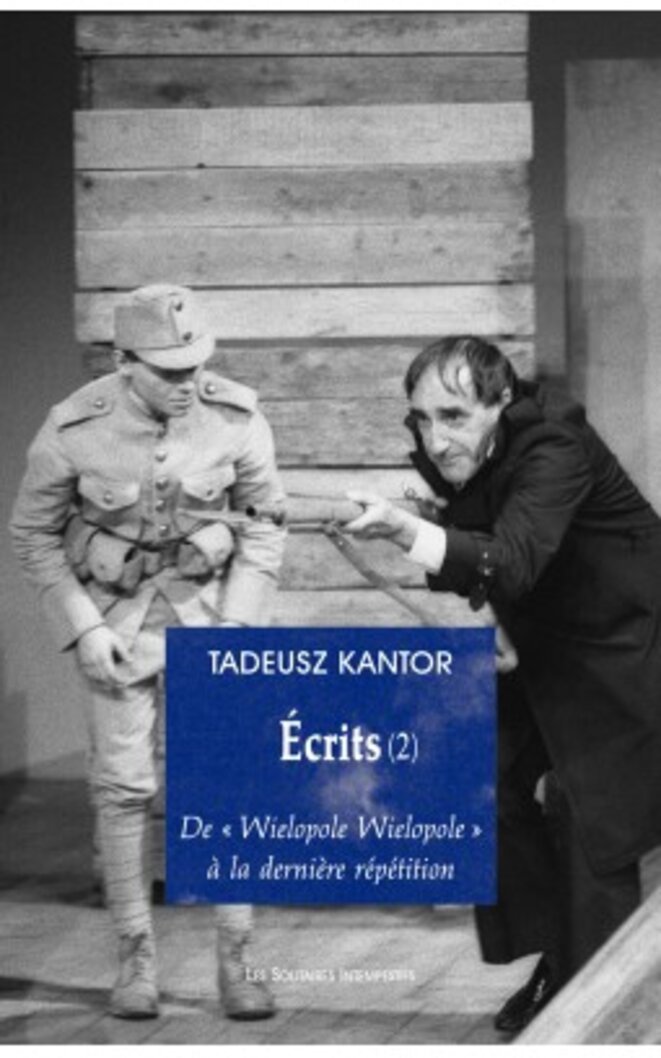 Tadeusz Kantor partisan du théâtre autonome  