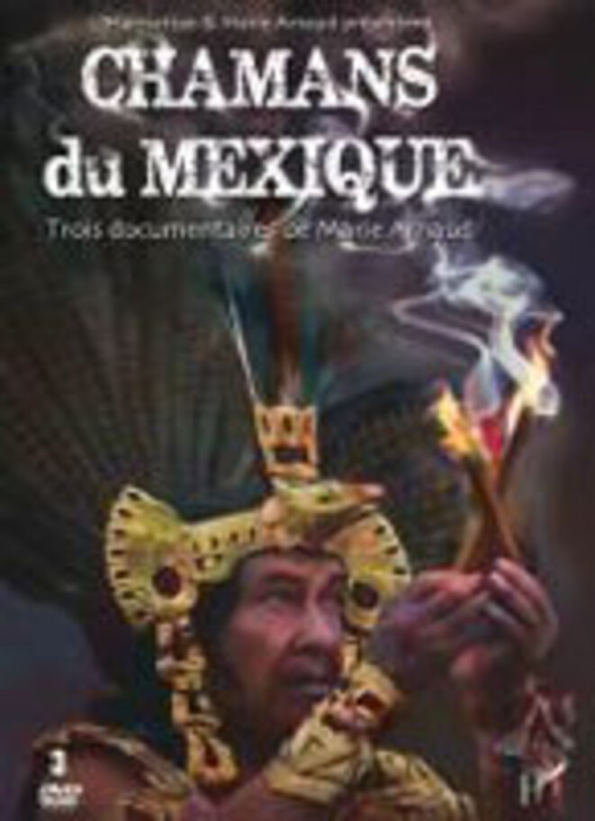 Trilogie documentaire de Marie Arnaud sur les guérisseurs mexicains
