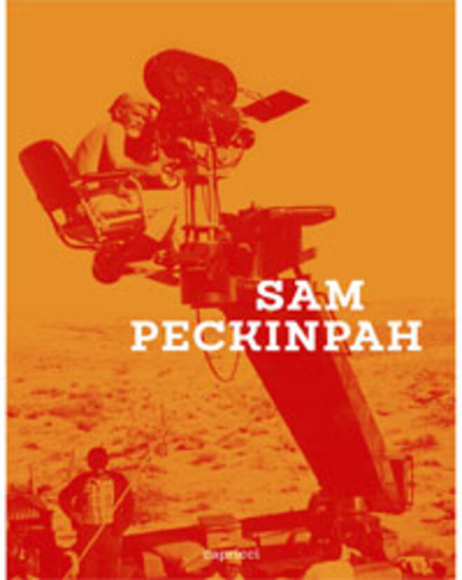 Sam Peckinpah, l’homme de l’entre deux mondes