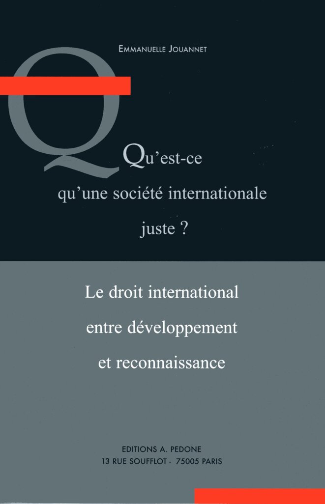 Qu'est-ce qu'une société internationale juste ? © Emmanuelle Jouannet Qu'est-ce qu'une société internationale juste ? © Emmanuelle Jouannet