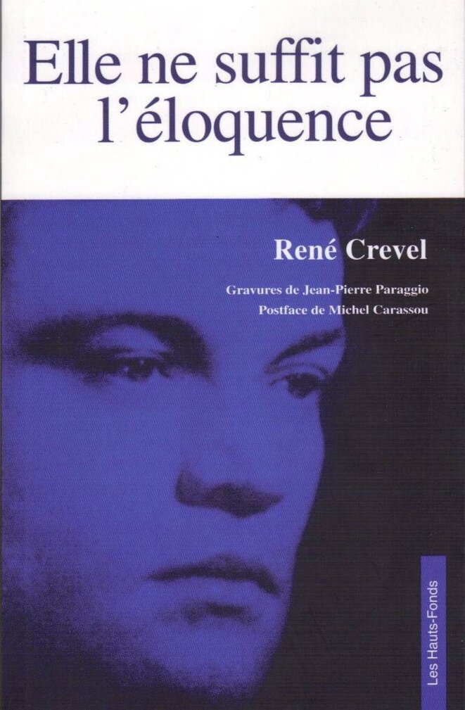 Elle ne suffit pas l'éloquence, René Crevel