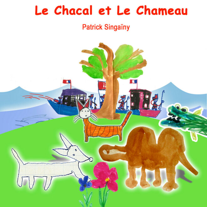 « Le Chacal et le chameau », un conte de Patrick Singaïny