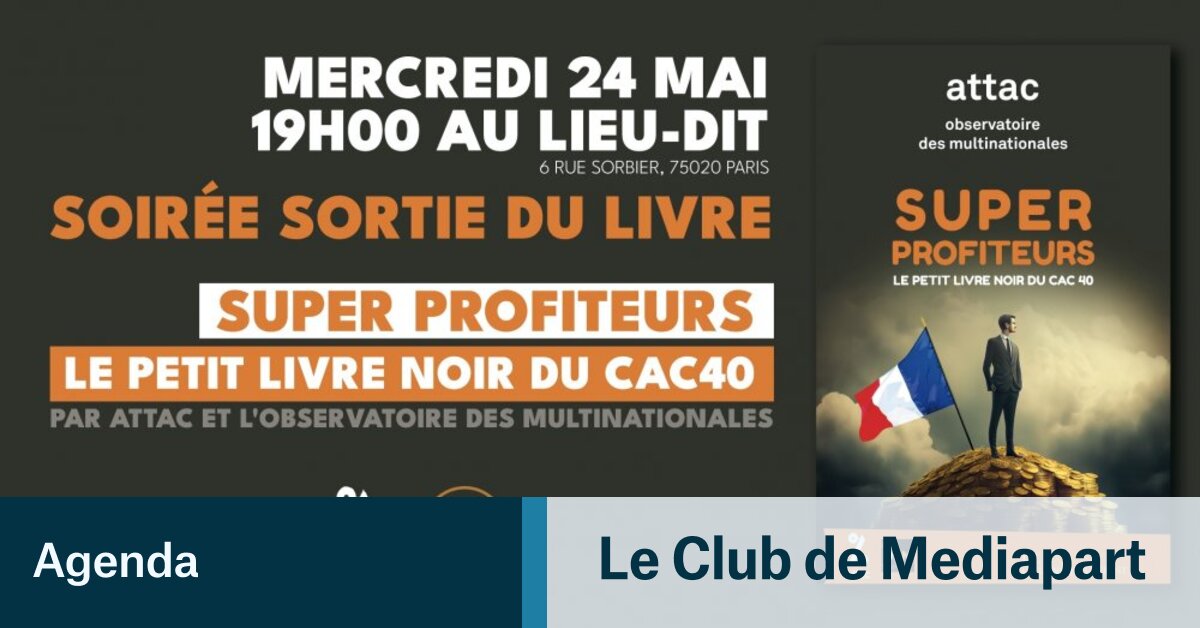 Soirée De Lancement « Super Profiteurs : Le Petit Livre Noir Du CAC40 ...