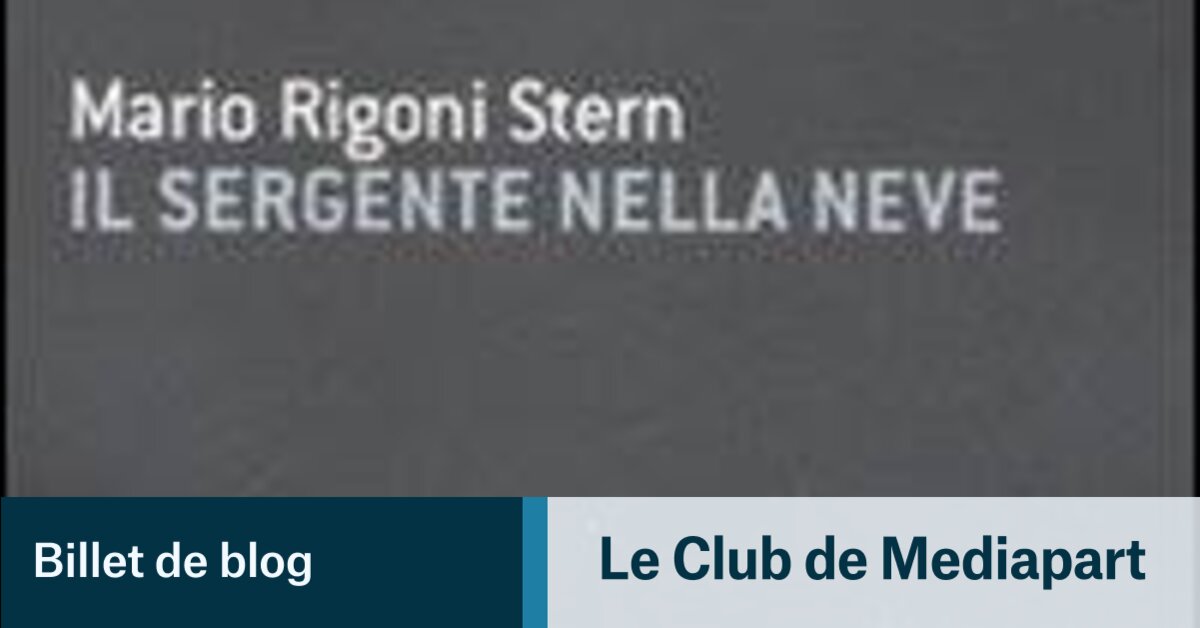 Rigoni Stern Le Sergent Dans La Neige Lettre d'Italie : "Le sergent dans la neige" - Mario Rigoni Stern | Le