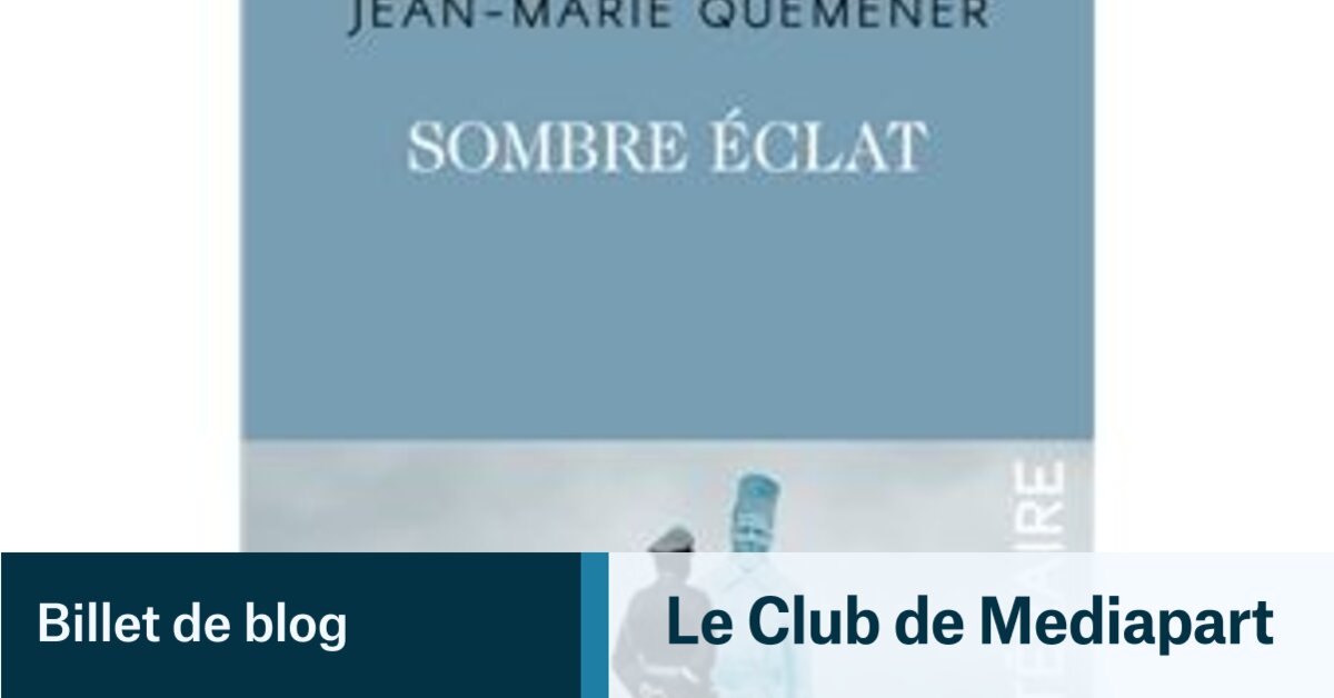 "Sombre éclat" un roman de JeanMarie Quéméner Le Club