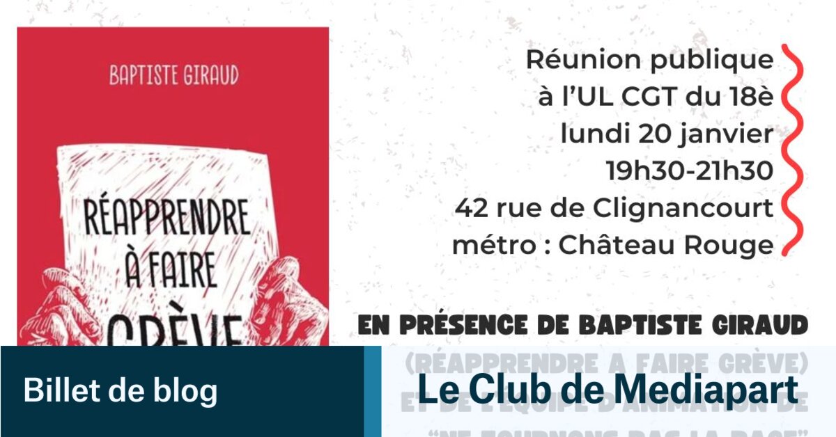 Réunion publique lundi 20 janvier Réapprendre à faire grève Le Club