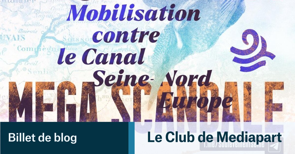 Mega Canal, Mega Scandale ! Mobilisation contre le Mega Canal du 10 au 12 octobre !