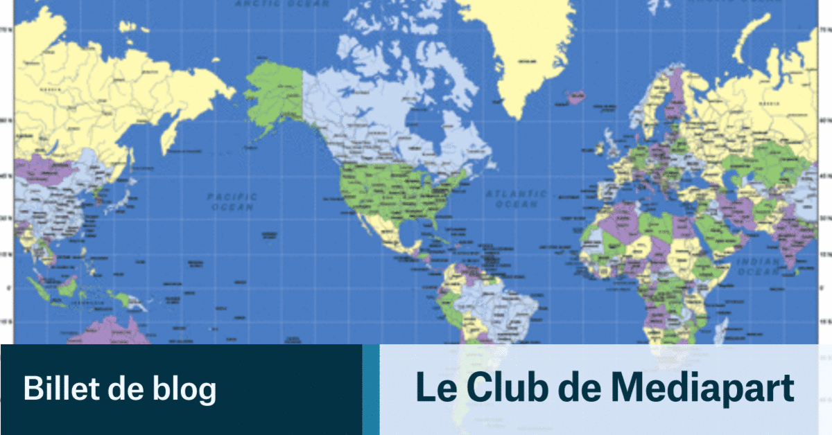 L Imperialisme Par La Cartographie Avec Les Cartes Le Club De Mediapart