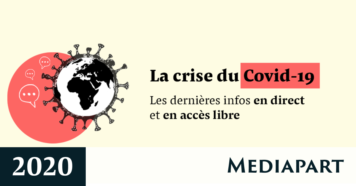 La Crise Du Covid 19 En Direct Notre Fil D Actualite Mediapart