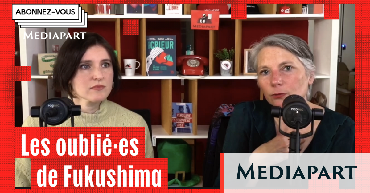 Les victimes invisibles de Fukushima, avec Jade Lindgaard