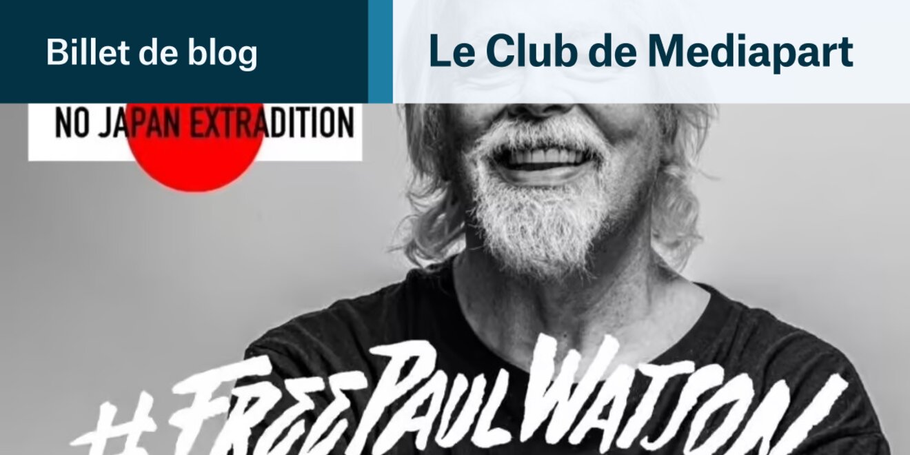 Paul Watson extradé vers le Japon? Attention justice dangereuse! Le Club