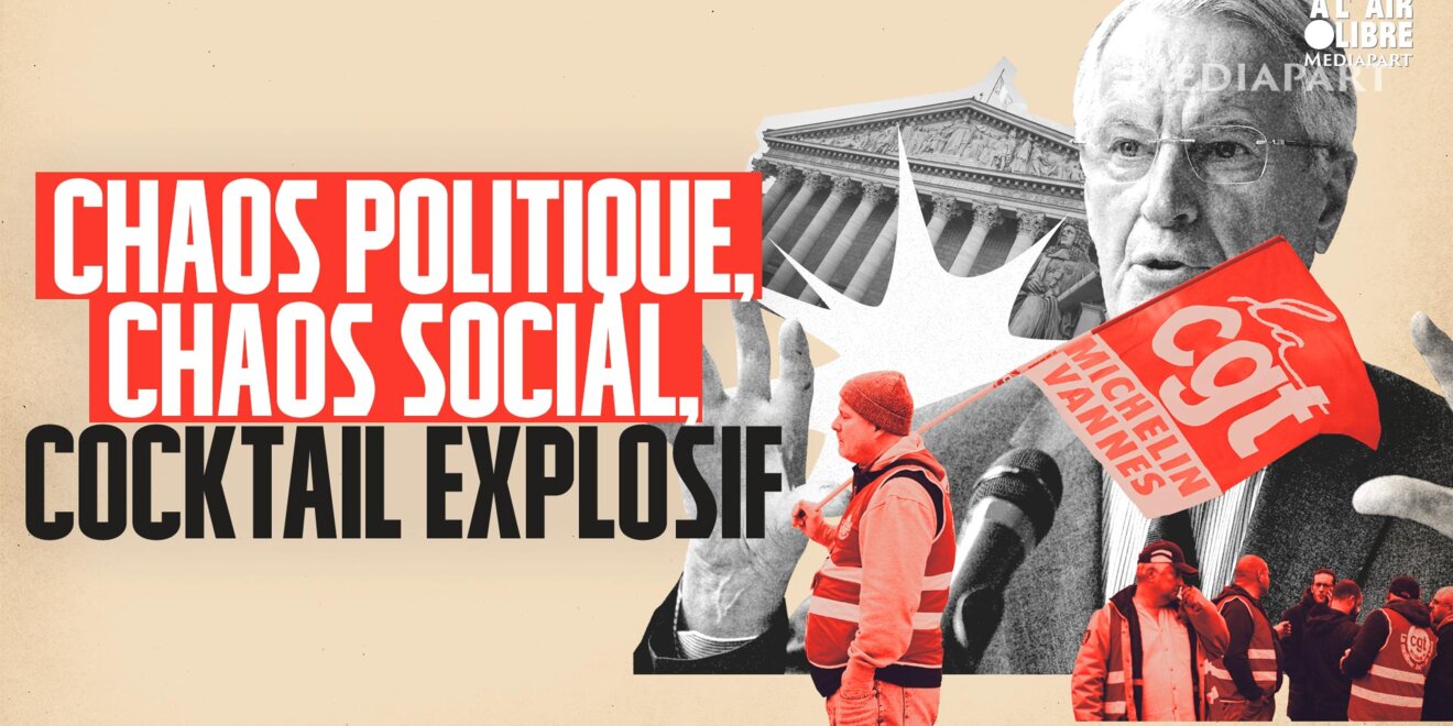 Chaos politique, chaos social : cocktail explosif | Mediapart